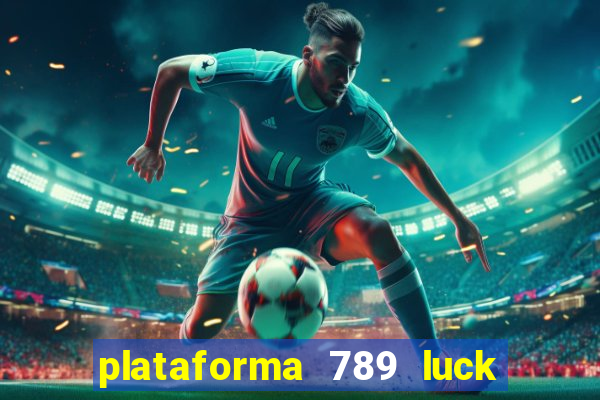plataforma 789 luck é confiável